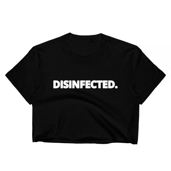 DISINFECTED. Women's Crop Top