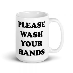 PLEASE WASH YOUR HANDS MUG