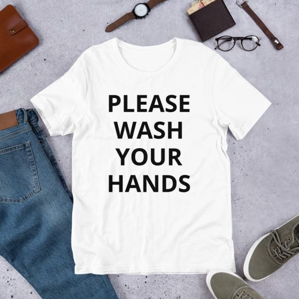 PLEASE WASH YOUR HANDS Unisex T-Shirt - Image 3