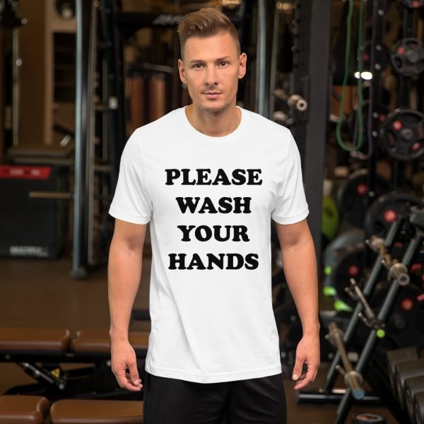 PLEASE WASH YOUR HANDS Unisex T-Shirt - Image 5