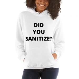 DID YOU SANITIZE?