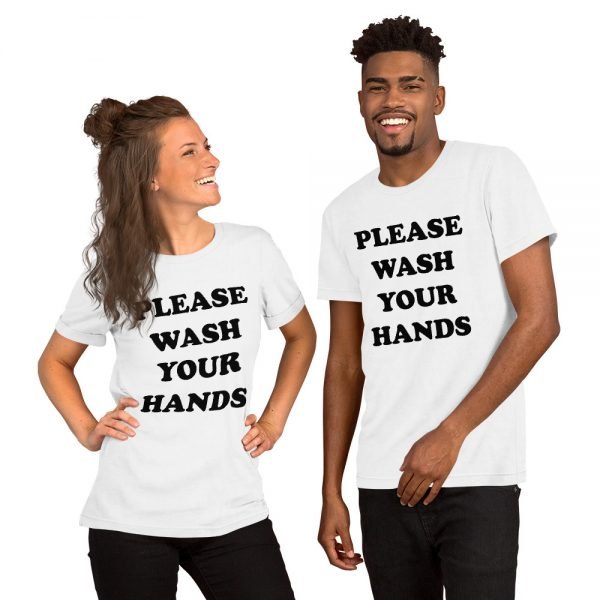PLEASE WASH YOUR HANDS Unisex T-Shirt - Image 3