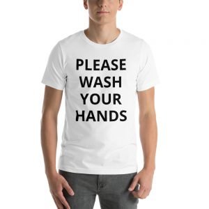 PLEASE WASH YOUR HANDS Unisex T-Shirt