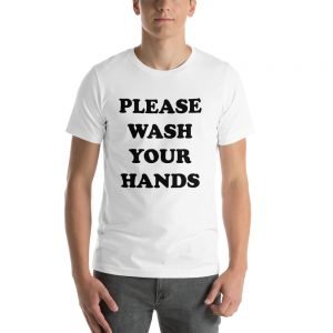 PLEASE WASH YOUR HANDS Unisex T-Shirt