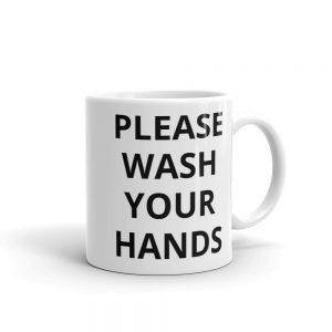 PLEASE WASH YOUR HANDS MUG